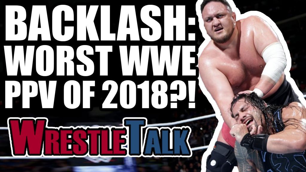 Worst WWE PPV Of The Year?! | WWE Backlash, 2018 Review