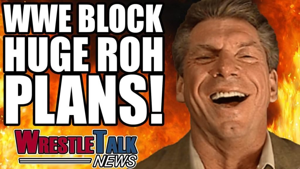 WWE BLOCK Big ROH Plans! | WrestleTalk News Video