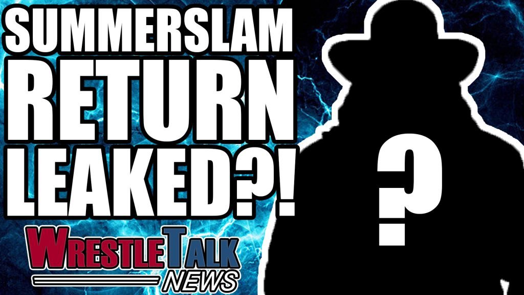 HUGE WWE Return LEAKED For SummerSlam?! WrestleTalk News Video