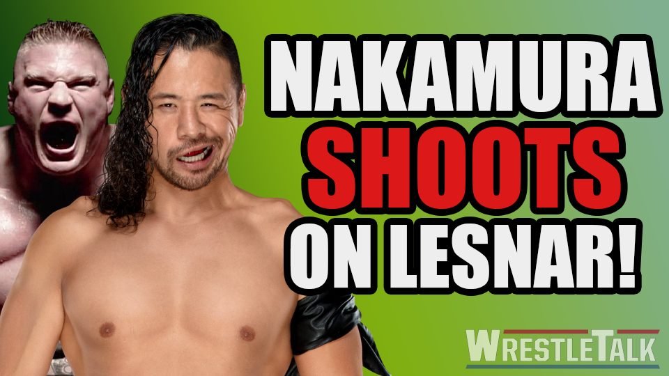 Shinsuke Nakamura SHOOTS On Brock Lesnar