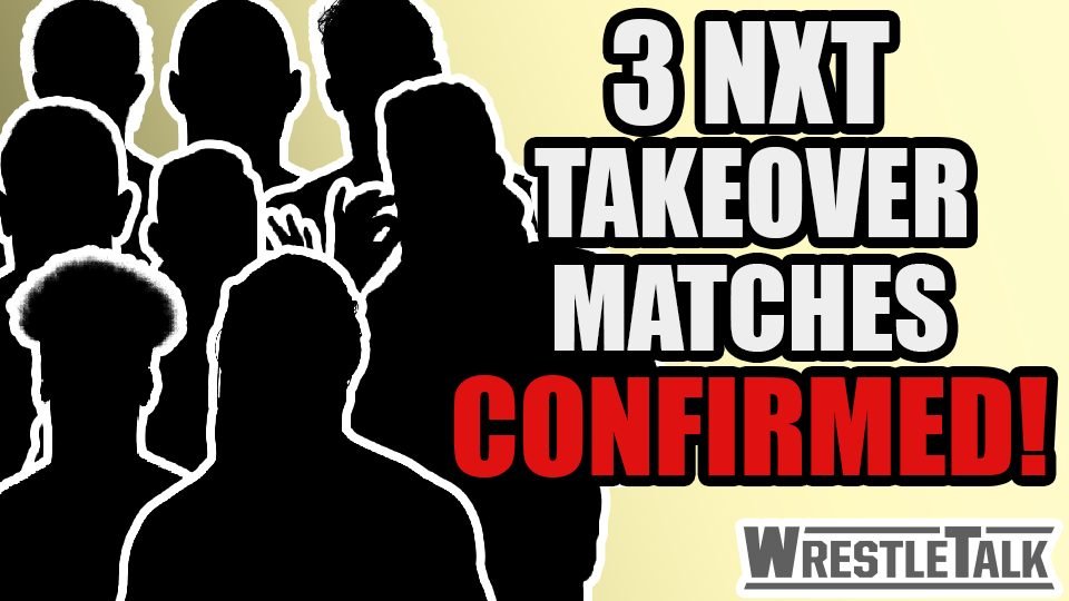 NXT TakeOver: Brooklyn IV Confirms Three More Matches!