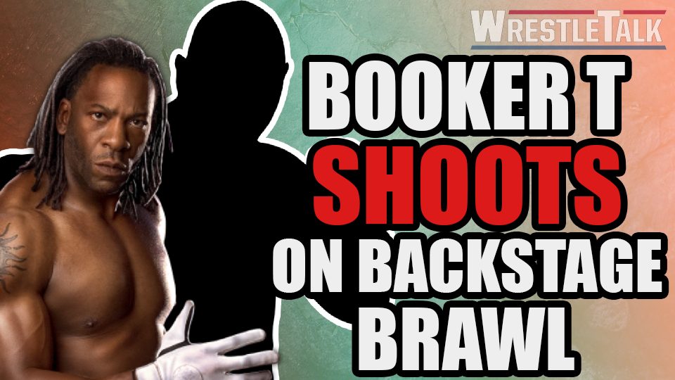 WWE’s Booker T SHOOTS On Backstage Brawl