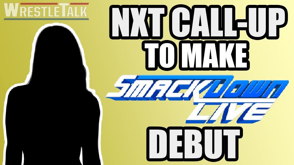 NXT Call-Up to Make Her SmackDown Live Debut