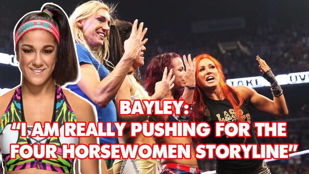 Bayley Wants Four Horsewoman Storyline