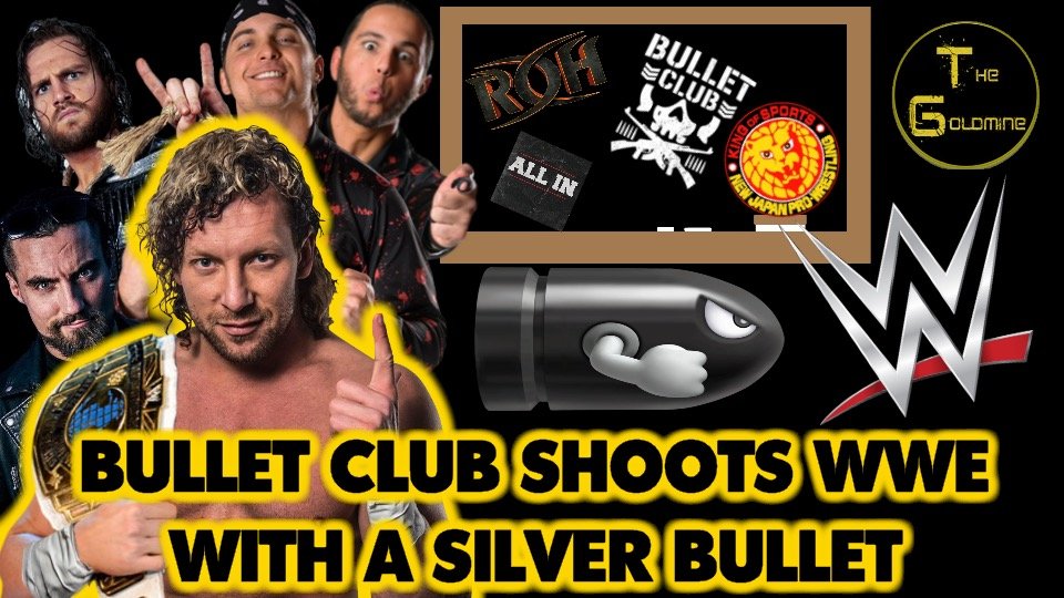 The Goldmine: The Bullet Club Shoots WWE With A Silver Bullet by Alex Gold
