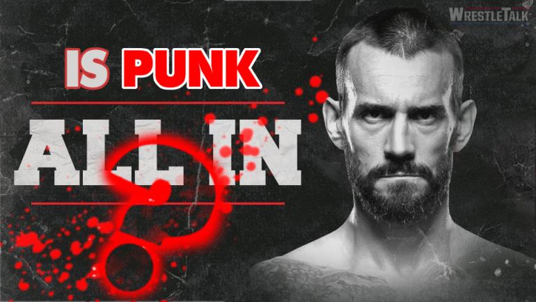 Is CM Punk ALL IN?