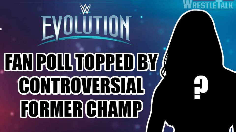 WWE Evolution Fan Poll Topped By Controversial Former Champion