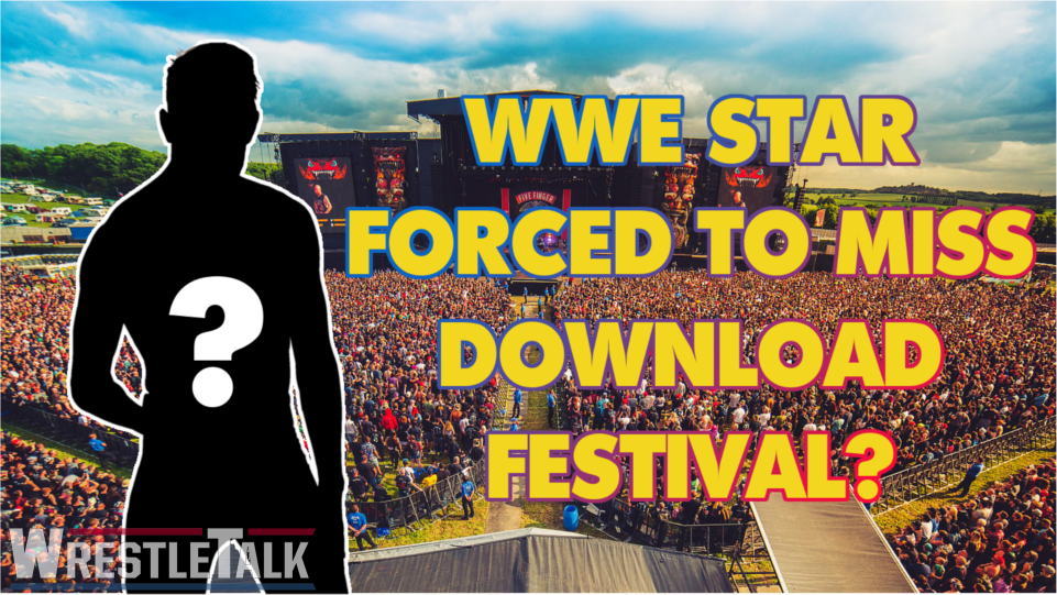 WWE Star Forced To Miss Download Festival?