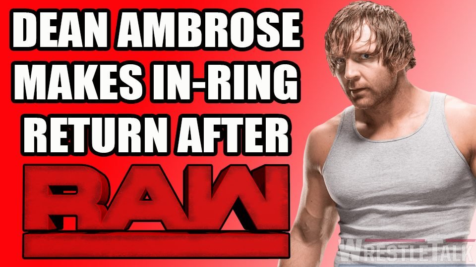 Dean Ambrose Makes In-Ring Return!