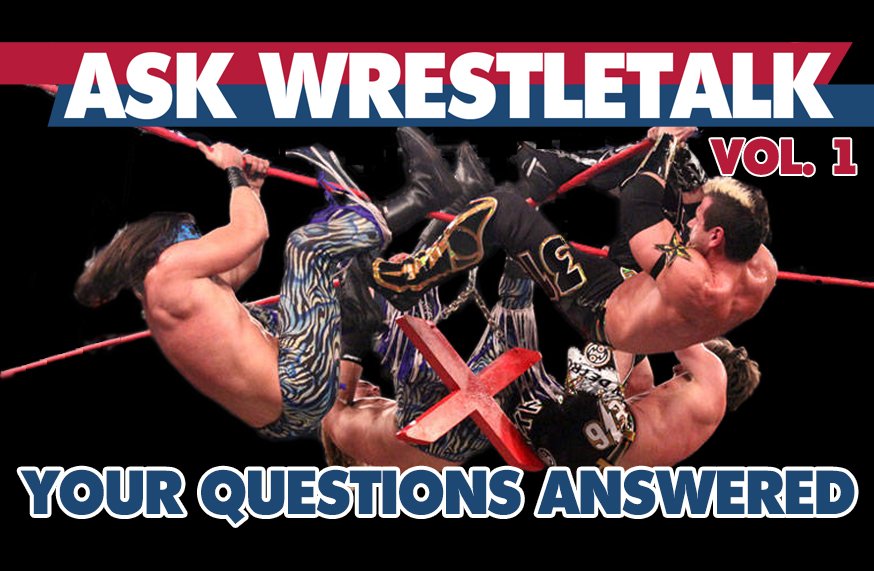 Ask WrestleTalk – Vol. 1