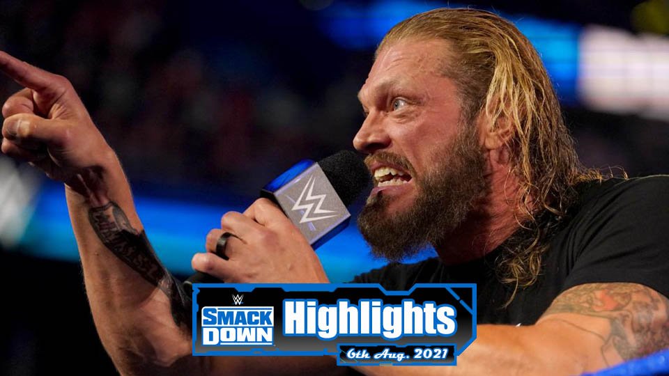 WWE SMACKDOWN Highlights – 08/06/21