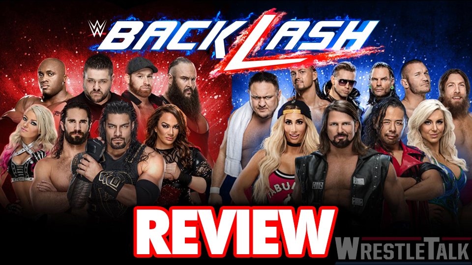 WWE Backlash Review, May 6, 2018 – You Didn’t See Anything