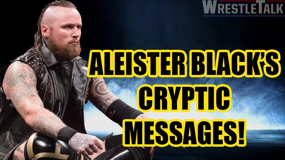 Aleister Black Posts Cryptic Messages!