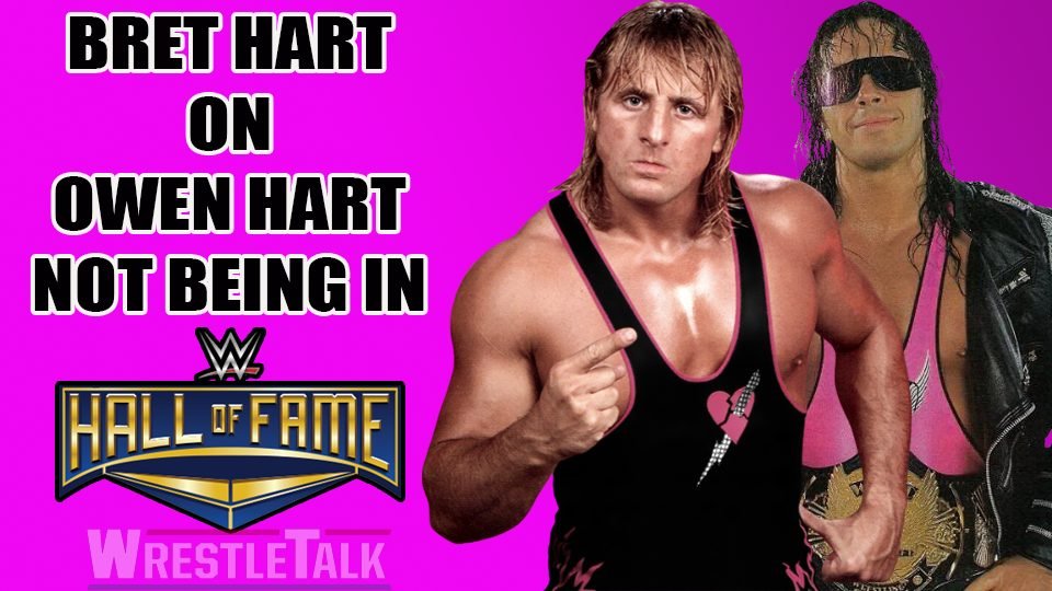 Bret Hart Speaks Out On Owen Hart Not Being In The WWE Hall Of Fame