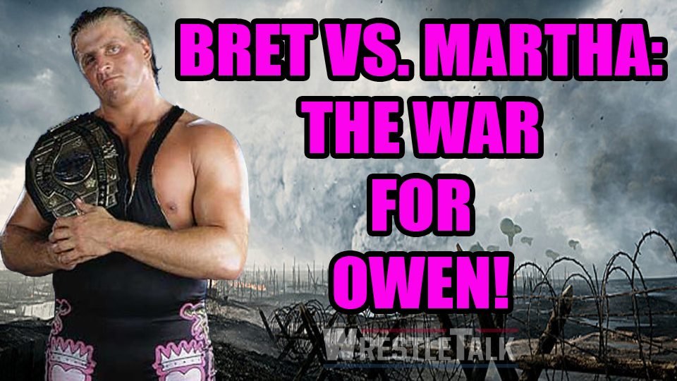 Bret Vs. Martha – The War For Owen