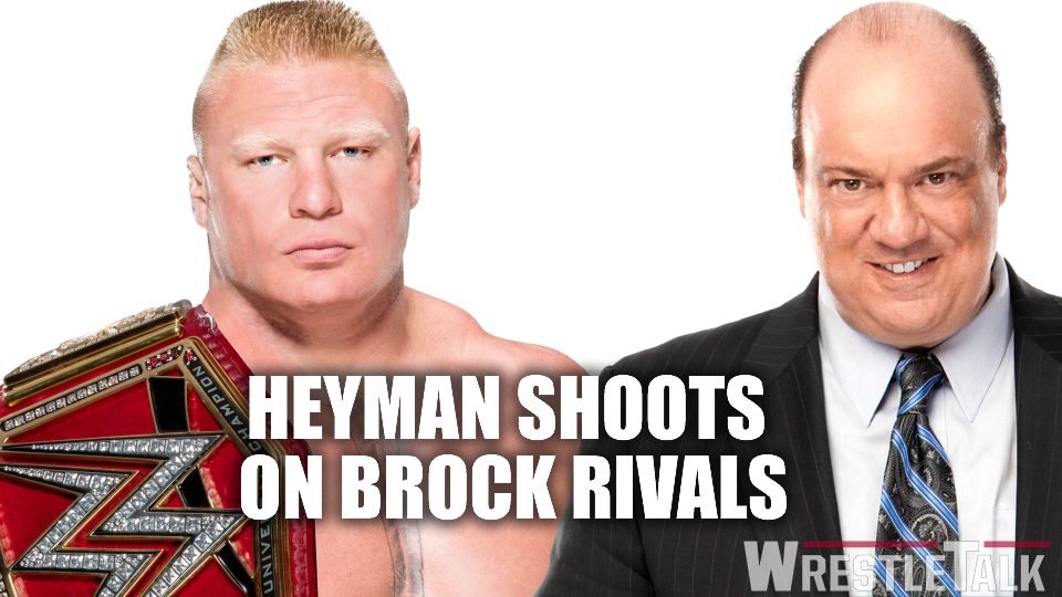 Paul Heyman SHOOTS on Brock Lesnar’s rivals in Facebook rant