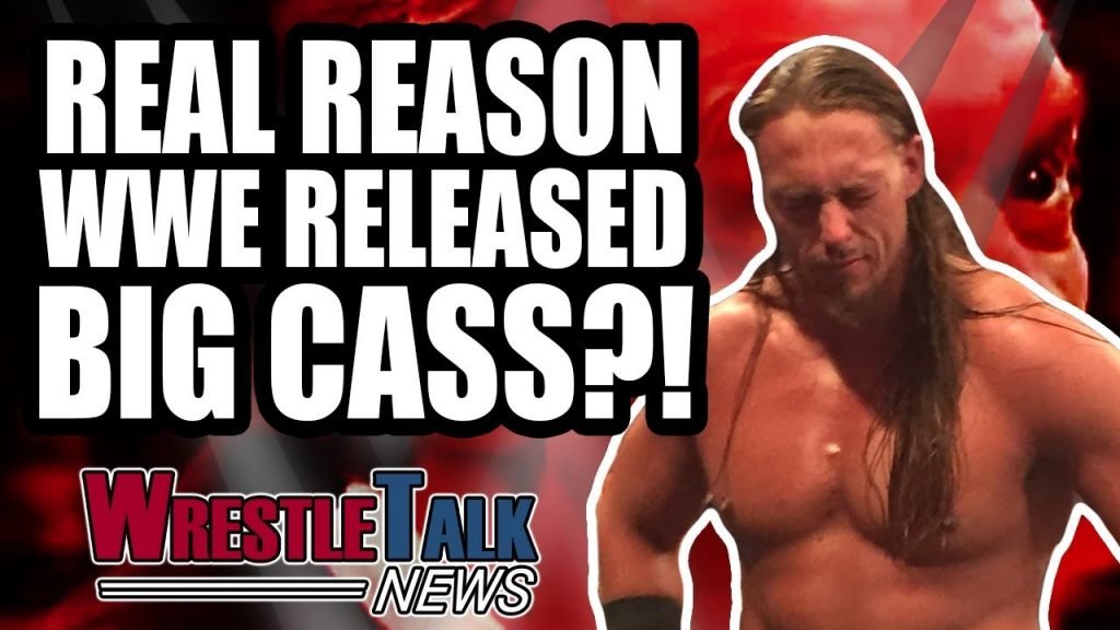 Real Reason WWE RELEASED Big Cass?! WrestleTalk News Video
