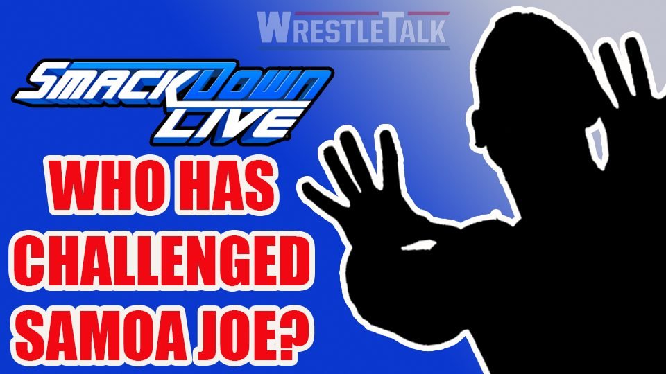 Samoa Joe’s Next Challenger on WWE Smackdown Live?