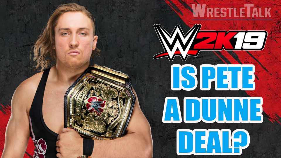 WWE United Kingdom Champion Pete Dunne In WWE2K19?