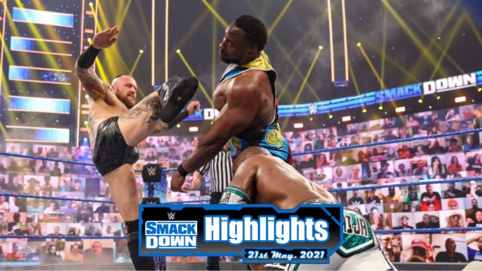 WWE SMACKDOWN Highlights – 05/22/21