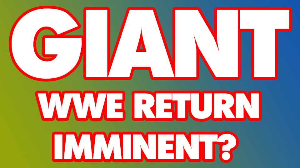 A Giant WWE Return Imminent?