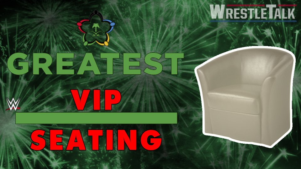 WWE Greatest Royal Rumble VIP Seating First Look