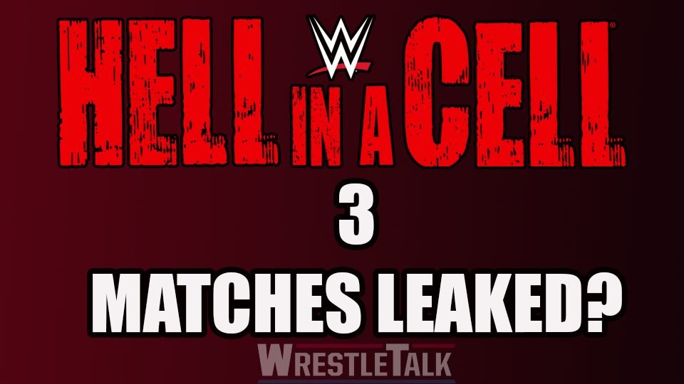 Hell In A Cell Leaked Matches?