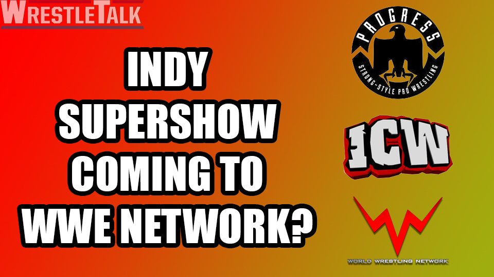 Indy Supershow To Air On WWE Network?