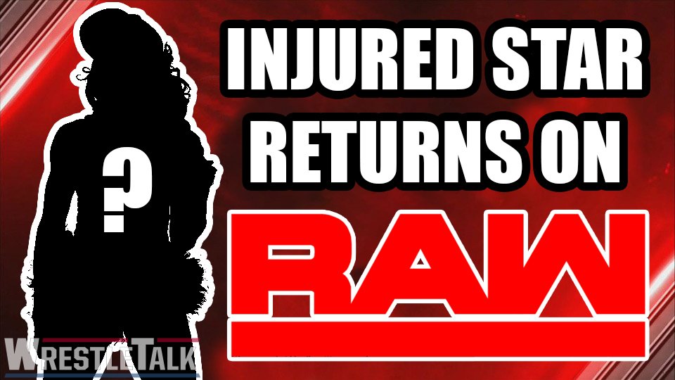 Injured Star RETURNS On Raw