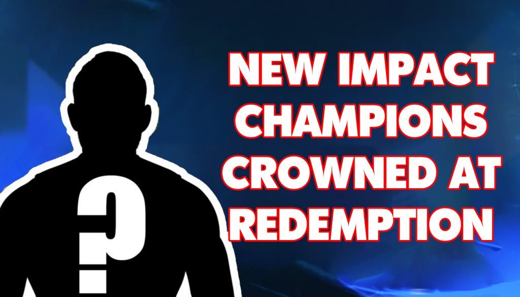 Impact Wrestling Crowns New Champions At Redemption