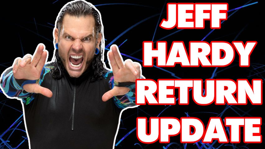 Jeff Hardy Return Update