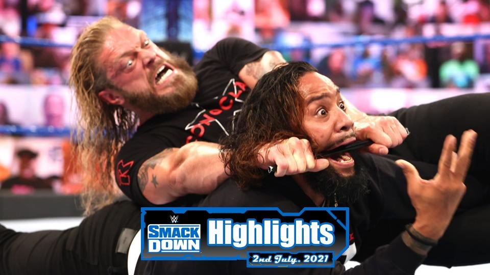 WWE SMACKDOWN Highlights – 07/02/21