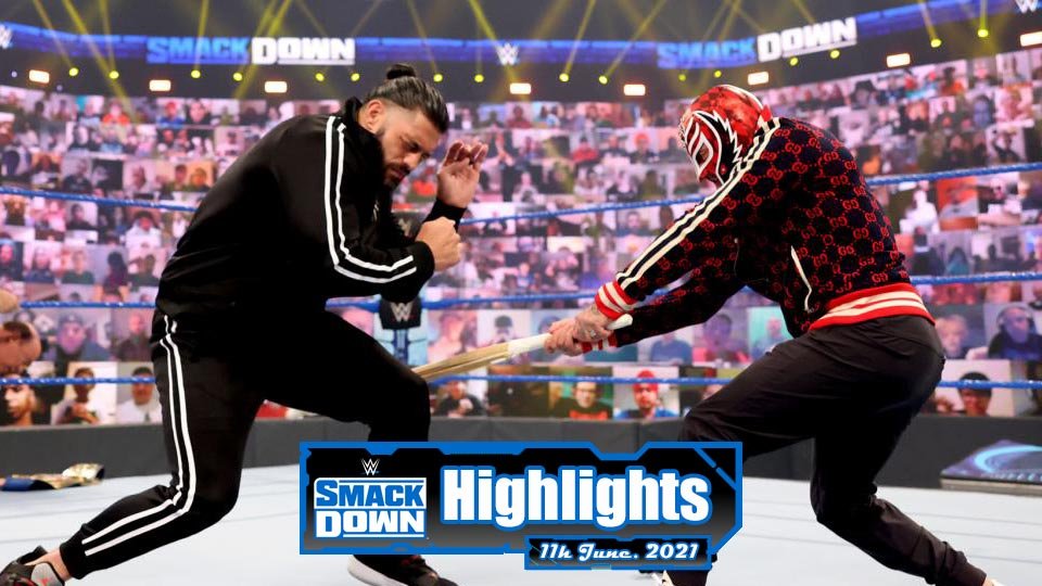 WWE SMACKDOWN Highlights – 06/11/21