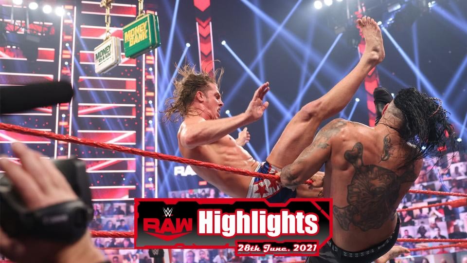 WWE RAW Highlights – 06/28/21