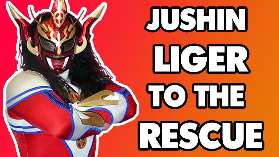 Jushin Liger to the Rescue!