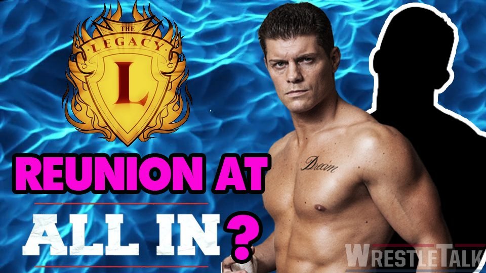 Legacy Reunion at ALL IN?!