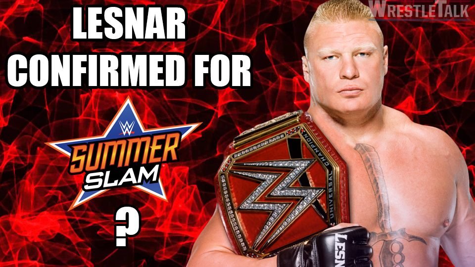Brock Lesnar Confirmed For Summerslam?