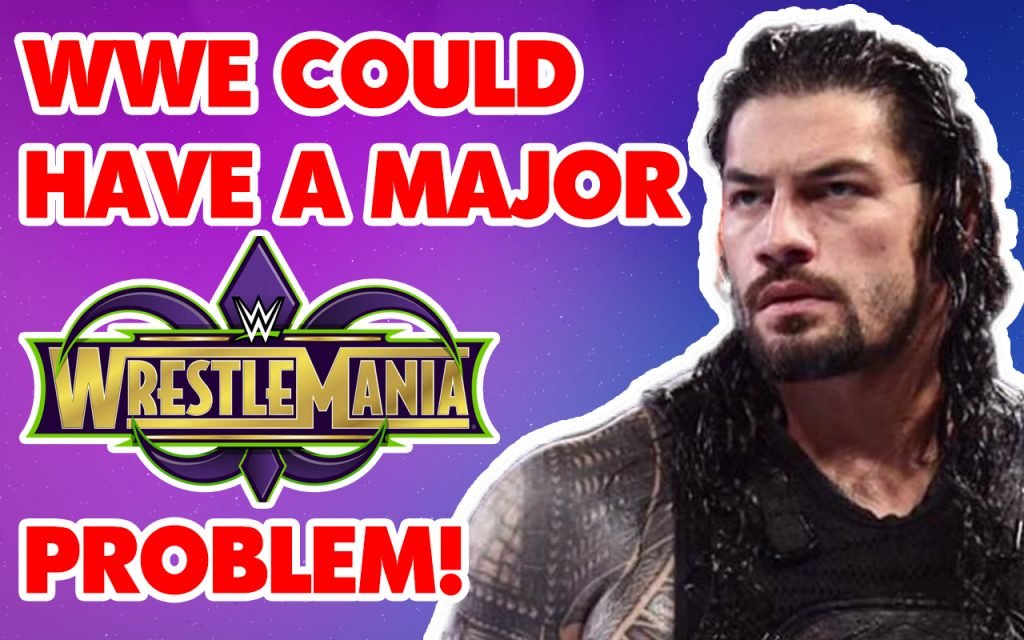WWE Could Have A Major WrestleMania Problem