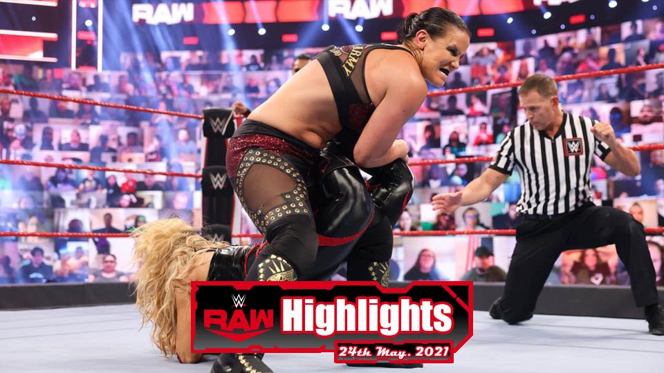 WWE RAW Highlights – 05/24/21