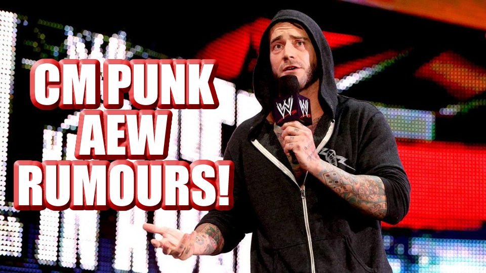 CM Punk AEW RUMOURS!! Double or Nothing PREDICTIONS! Ex-World Champions LINKED to AEW!! – WrestleTalk Radio