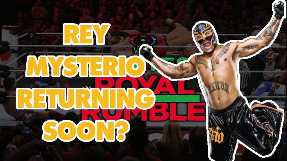 Mysterio returning for the Rumble?