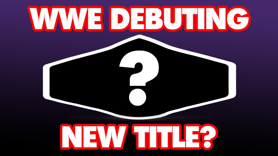 New WWE Titles After WrestleMania?
