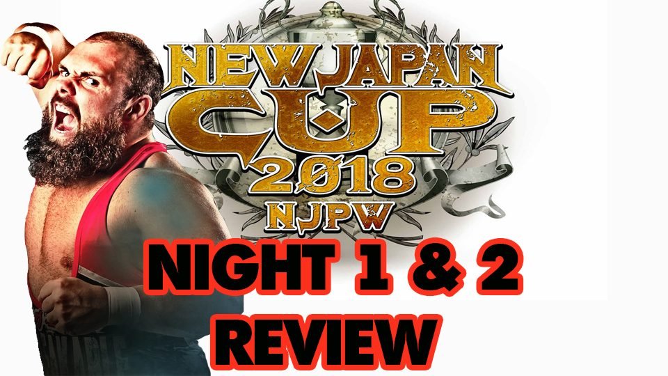 New Japan Cup 2018 Night 1 and Night 2: Elgin Steals the Show