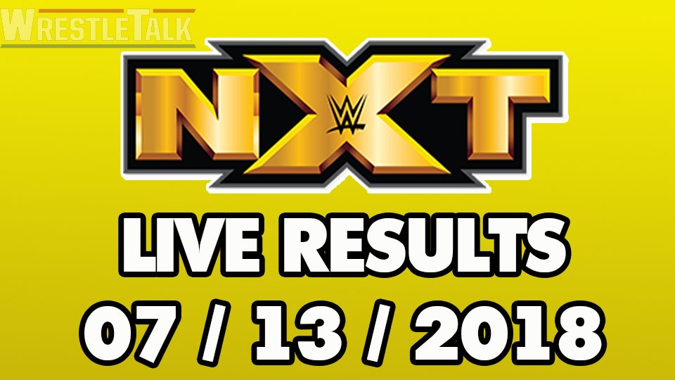 NXT Live Results July 13 – Tampa, Florida