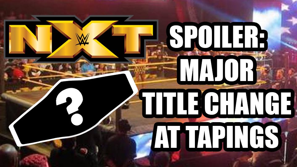 SPOILER: Major Title Change at NXT Tapings