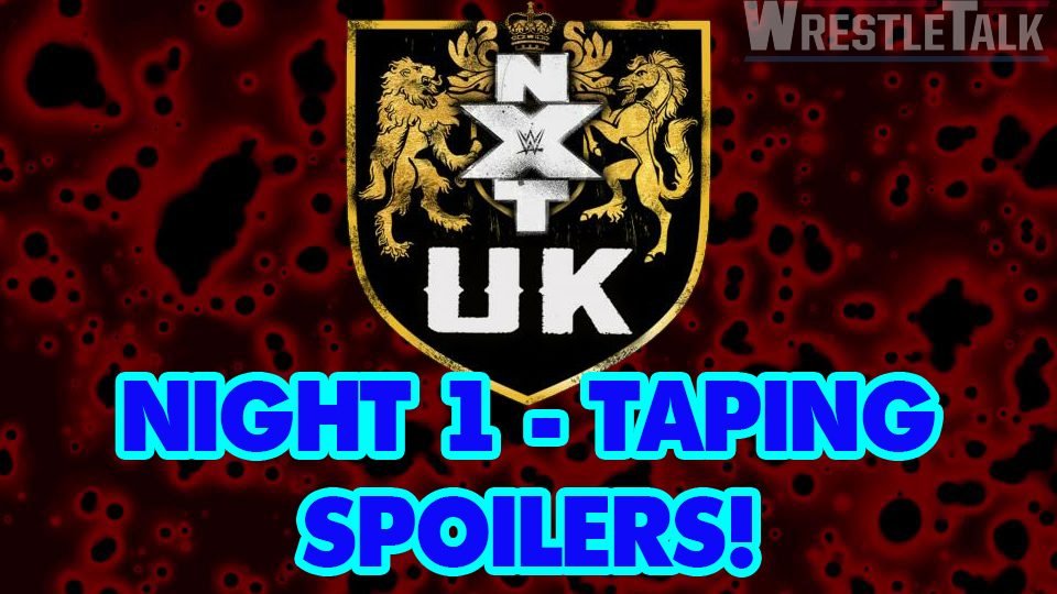 NXT UK Tapings – First Night SPOILERS!