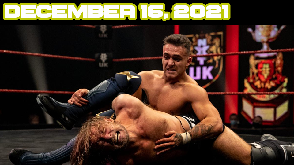 NXT UK TV – December 16, 2021