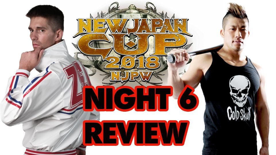 New Japan Cup Night 6: Britania All the Way?