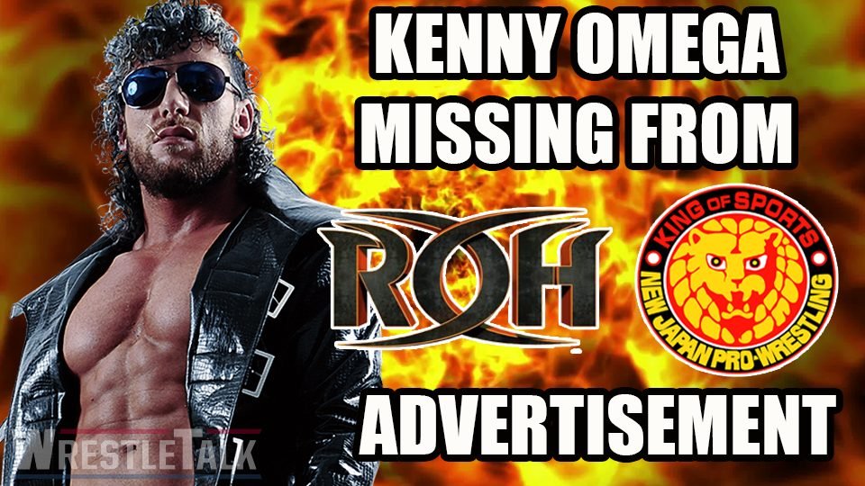 Kenny Omega Missing from ROH/NJPW Advertising