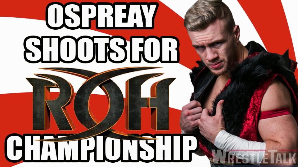 Will Ospreay To Challenge For The ROH World Championship!